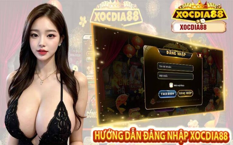 Đăng Nhập Xocdia88 Chi Tiết Để Vào Cược Nhanh Và Không Lỗi 23 Dang Nhap Xocdia88 Chi Tiet De Vao Cuoc Nhanh Va Khong Loi