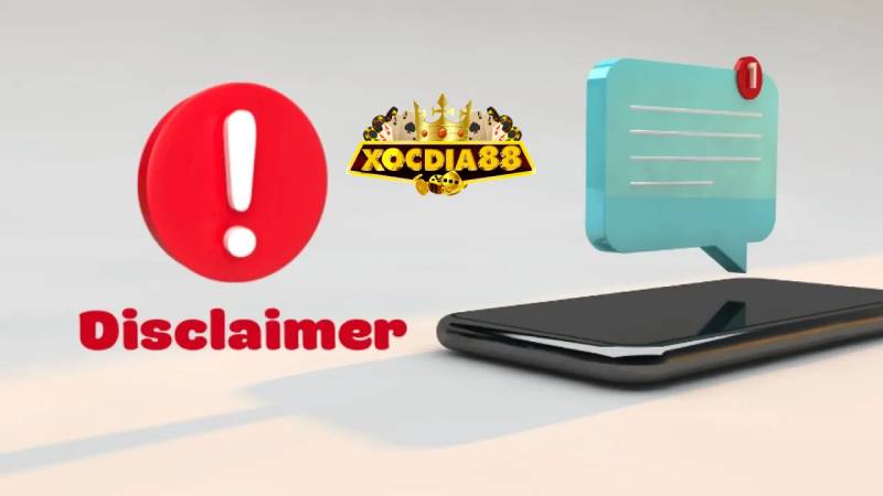 Tổng quan về miễn trừ trách nhiệm tại XOCDIA88